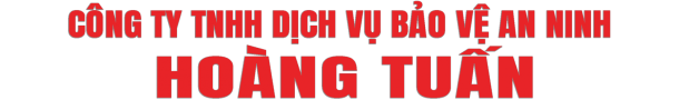 CÔNG TY TNHH DỊCH VỤ BẢO VỆ AN NINH HOÀNG TUẤN